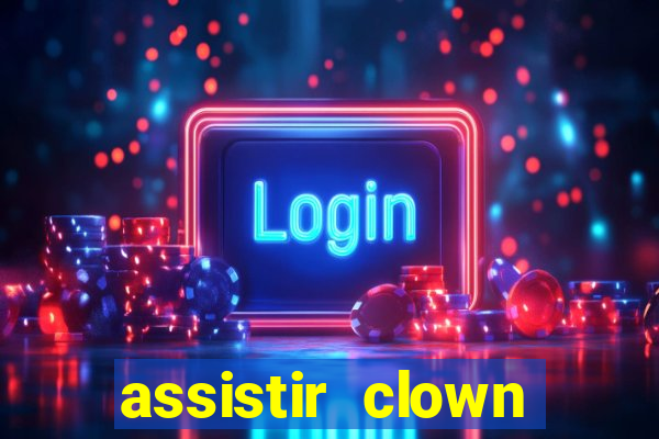 assistir clown (2014 dublado mega filmes)